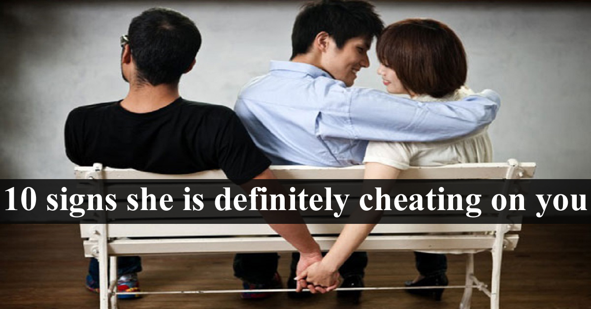 10 Signs Your Girlfriend Is Cheating On You New Love Times